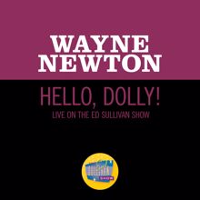 Wayne Newton: Hello, Dolly! (Live On The Ed Sullivan Show, May 30, 1965) (Hello, Dolly!)