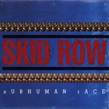 Skid Row: Subhuman Race