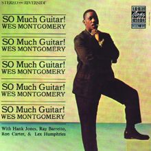 Wes Montgomery: So Much Guitar!