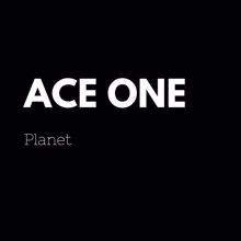 ACE ONE: Planet