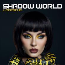 L.porsche: Shadow World