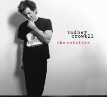 Rodney Crowell: The Outsider (Album Version)
