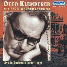 Otto Klemperer: Klemperer, Otto: Otto Klemperer As A Bach and Wagner Conductor (1948-1950)