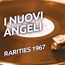 I Nuovi Angeli: I Nuovi Angeli - Rarities 1967