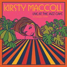Kirsty MacColl: Live At The Jazz Café, London, 12 October 1999