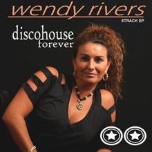 Wendy Rivers: Discohouse Forever