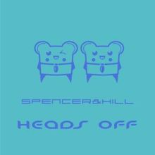 Spencer & Hill: Heads Off