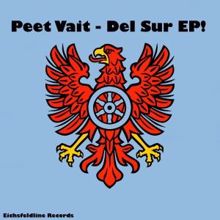 Peet Vait: Del Sur EP!