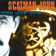 Scatman John: Take Your Time(Pierre J's Radio Edit)