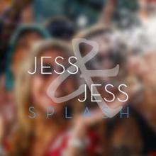 Jess & Jess: Splash