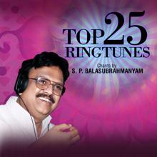 S. P. Balasubrahmanyam: Top 25 Ringtunes - Chants by S. P. Balasubrahmanyam