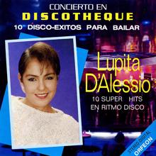 Lupita D'Alessio: Concierto En Discotheque: 10 Disco-Exitos Para Bailar