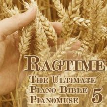 Pianomuse: The Ultimate Piano Bible - Ragtime 5 of 5