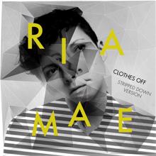 Ria Mae: Clothes Off (Stripped Down)