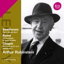 Arthur Rubinstein: Beethoven: Piano Sonata No. 3 - Ravel: Valses nobles et sentimentales - Chopin