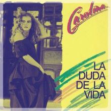 Carolina: La Duda De La Vida