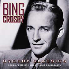 Bing Crosby: Crosby Classics (Songs From His Famous Radio Broadcasts) (Crosby ClassicsSongs From His Famous Radio Broadcasts)