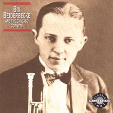 Bix Beiderbecke: Bix Beiderbecke And The Chicago Cornets