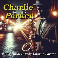 Charlie Parker: Bird's Legacy: 25 Essential Hits by Charlie Parker
