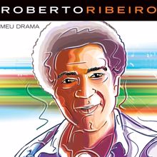 Roberto Ribeiro: Meu Drama