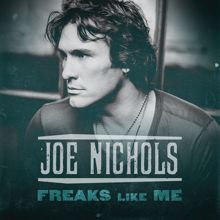 Joe Nichols: Freaks Like Me