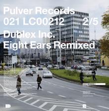 Dublex Inc.: Eight Ears Remixed
