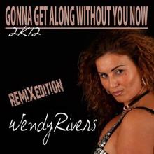 Wendy Rivers: Gonna Get Along Without You Now