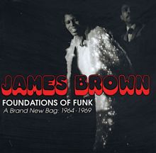 James Brown: Foundations Of Funk: A Brand New Bag: 1964-1969
