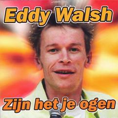 Eddy Walsh: Zijn het je ogen