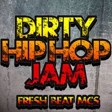 Fresh Beat MCs: Dirty Hip Hop Jam