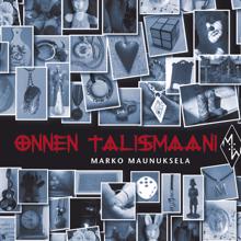 Marko Maunuksela: Onnen talismaani