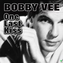 Bobby Vee: One Last Kiss