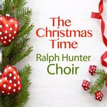 Ralph Hunter Choir: Silent Night (Remastered)