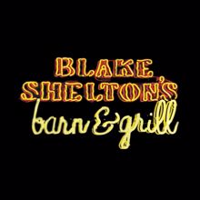 Blake Shelton: Blake Shelton's Barn & Grill