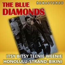 The Blue Diamonds: Itsy Bitsy Teenie Weenie Honolulu-Strand-Bikini