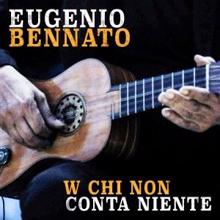 Eugenio Bennato: W chi non conta niente