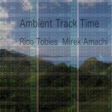 Rico Tobies: Ambient Track Time