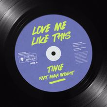 Tinie Tempah, Maia Wright: Love Me Like This (feat. Maia Wright)