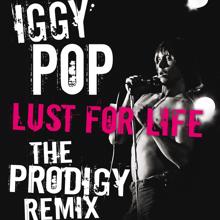 Iggy Pop: Lust For Life (The Prodigy Remix)