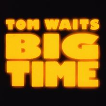 Tom Waits: Big Time