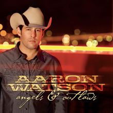 Aaron Watson: Angels & Outlaws