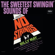 Billy May: The Sweetest Swingin' Sounds Of No Strings