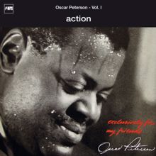 The Oscar Peterson Trio: Exclusively for My Friends: Action, Vol. I
