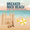 Lifeway Kids Worship: Breaker Rock Beach Music for Preschool