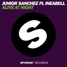 Junior Sanchez: Alive At Night (feat. Ineabell)