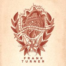 Frank Turner: Tape Deck Heart (Deluxe Edition)