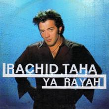 Rachid Taha: Ya Rayah (Radio Edit)