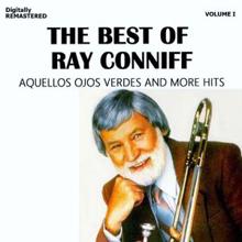 Ray Conniff His Orchestra & Chorus: The Best of Ray Conniff, Vol. 1 - Aquellos Ojos Verdes... and More Hits (Remastered)