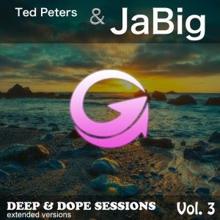 Ted Peters & Jabig: Deep & Dope Sessions, Vol. 3