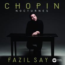 Fazil Say: Chopin: Nocturnes